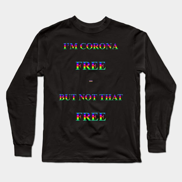 Corona Slogan - I'm Corona Free Long Sleeve T-Shirt by The Black Panther